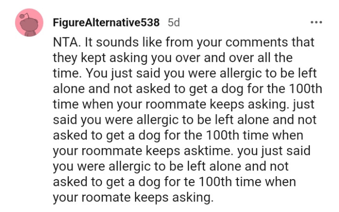 The OP just said he was allergic to be left alone